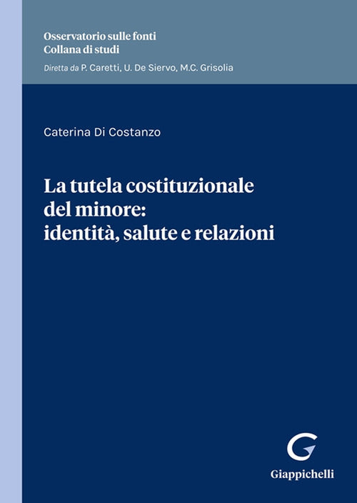Cover of tutela costituzionale del minore: identità, salute e relazioni. Identità e salute nella prospettiva relazionale