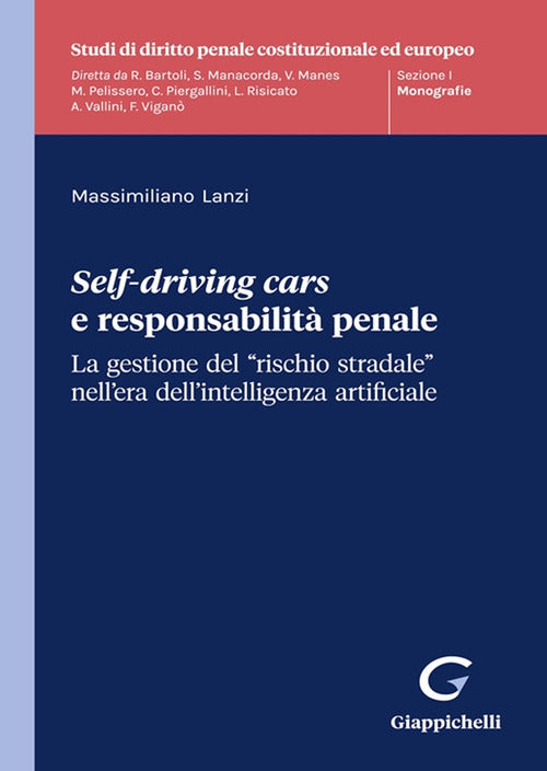 Cover of Self-driving cars e responsabilità penale. La gestione del «rischio stradale» nell’era dell’intelligenza artificiale