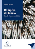 Cover of Rompere il silenzio. Il male e la responsabilità