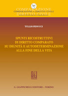 Cover of Spunti ricostruttivi di diritto comparato su dignità e autodeterminazione alla fine della vita