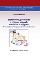 Cover of Sostenibilità, prossimità e sviluppo integrale tra diritto e religione. Il ruolo degli oratori nei processi di resilienza trasformativa
