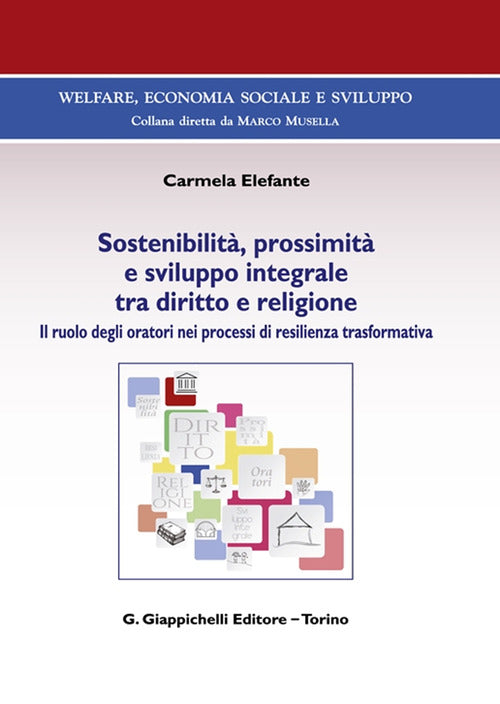 Cover of Sostenibilità, prossimità e sviluppo integrale tra diritto e religione. Il ruolo degli oratori nei processi di resilienza trasformativa