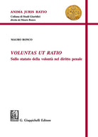 Cover of Voluntas ut ratio. Sullo statuto della volontà nel diritto penale