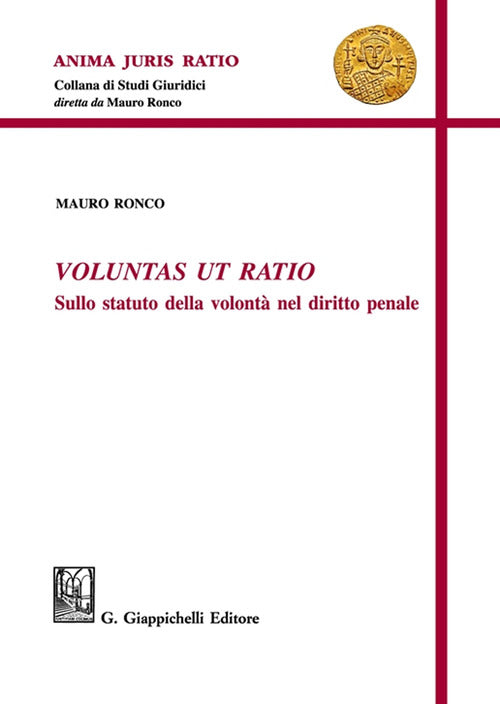 Cover of Voluntas ut ratio. Sullo statuto della volontà nel diritto penale