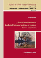 Cover of Azione di annullamento e tutela dell’interesse legittimo pretensivo. Un nuovo modello teorico