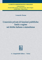 Cover of esercizio privato di funzioni pubbliche: limiti e regime nel diritto italiano e statunitense
