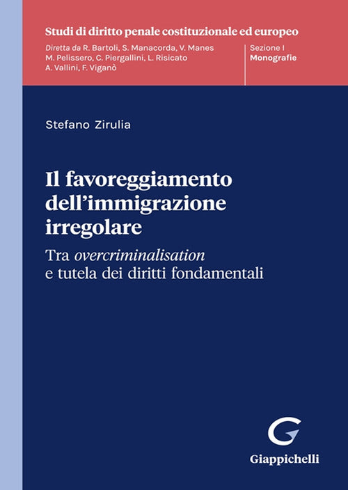 Cover of favoreggiamento dell'immigrazione irregolare. Tra overcriminalisation e tutela dei diritti fondamentali