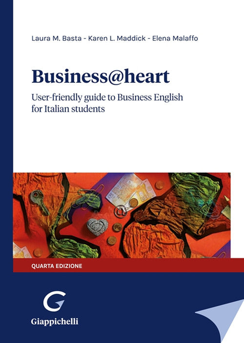 Cover of Business@heart. User-friendly guide to business english for italian students