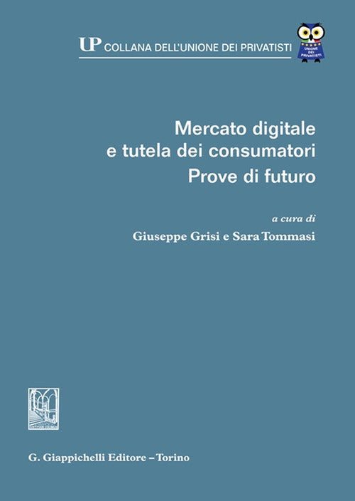 Cover of Mercato digitale e tutela dei consumatori. Prove di futuro
