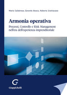 Cover of Armonia operativa. Processi, controllo e risk management nell'era dell'esperienza imprenditoriale