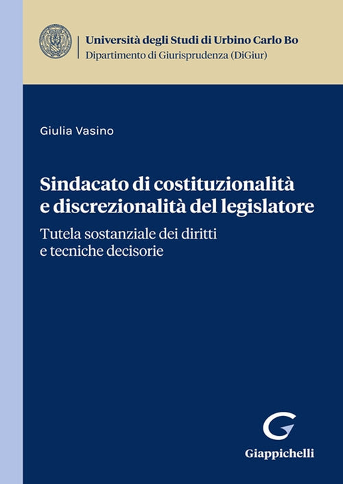 Sindacato di costituzionalit e discrezionalit del legislatore. Tutela sostanziale dei diritti e tecniche decisorie