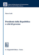 Presidente della Repubblica e crisi di governo