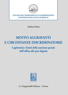 Motivi aggravanti e circostanze discriminatorie. Legittimit e limiti della sanzione penale delloffesa alla pari dignit