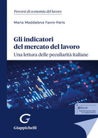 Gli indicatori del mercato del lavoro: una lettura delle peculiarit italiane