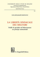 La libert sindacale dei militari. Profili di specialit nel bilanciamento tra principi costituzionali