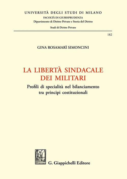 La libert sindacale dei militari. Profili di specialit nel bilanciamento tra principi costituzionali