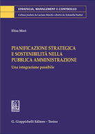 Pianificazione strategica e sostenibilit nella pubblica amministrazione. Una integrazione possibile