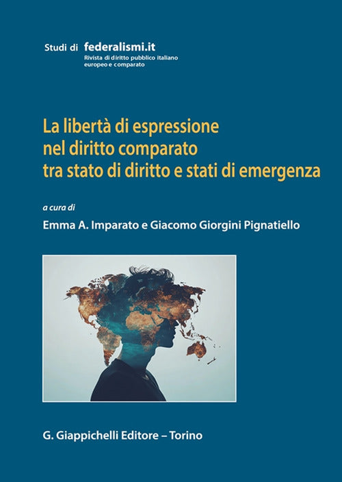 La libert di espressione nel diritto comparato tra stato di diritto e stati di emergenza