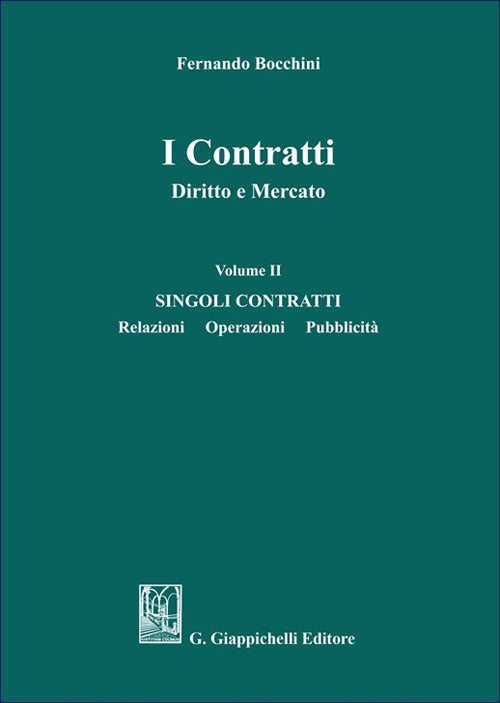 I contratti. Diritto e mercato. Vol. 2: Singoli contratti. Relazioni operazioni pubblicit