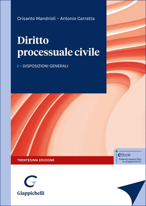 Corso di diritto processuale civile. Vol. 1: Disposizioni generali