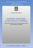Governo societario e fine sociale d'impresa. Analisi del rapporto tra corporate governance e sostenibilit aziendale
