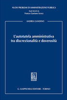 L'autotutela amministrativa tra discrezionalità e doverosità