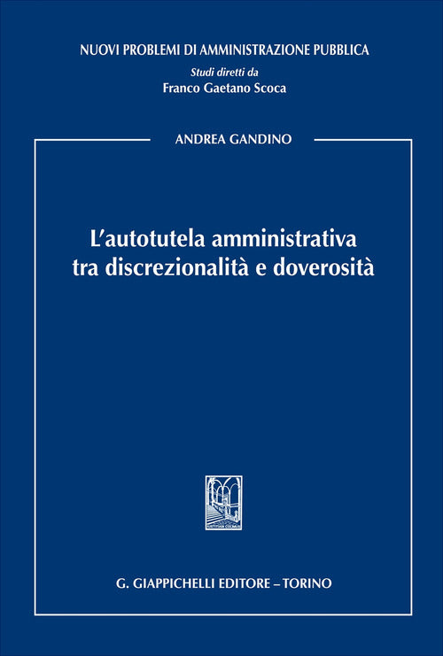L'autotutela amministrativa tra discrezionalità e doverosità