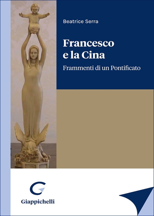 Francesco e la Cina. Frammenti di un Pontificato