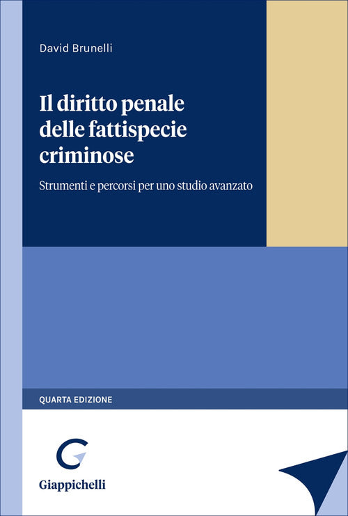 Il diritto penale delle fattispecie criminose. Strumenti e percorsi per uno studio avanzato
