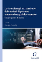 Le clausole negli atti costitutivi delle società di persone: autonomia negoziale e mercato. Una prospettiva di riforma