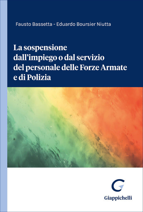La sospensione dall'impiego o dal servizio del personale delle Forze Armate e di Polizia
