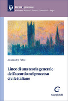 Linee di una teoria generale dell'accordo nel processo civile italiano