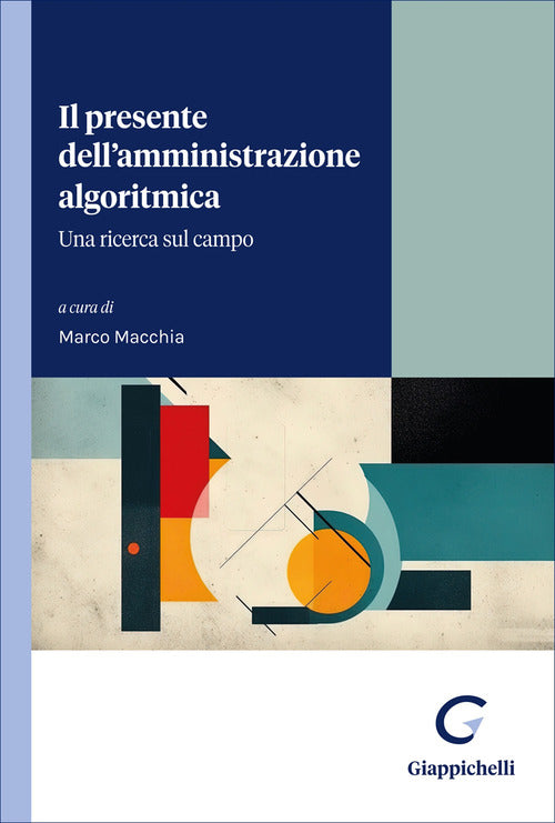 Il presente dell'amministrazione algoritmica. Una ricerca sul campo