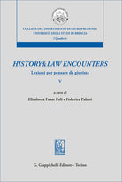 History & law encounters. Lezioni per pensare da giurista. Vol. 5