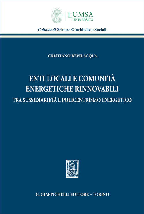 Enti locali e comunità energetiche rinnovabili tra sussidiarietà e policentrismo energetico