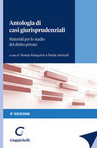 Antologia di casi giurisprudenziali. Materiali per lo studio del diritto privato