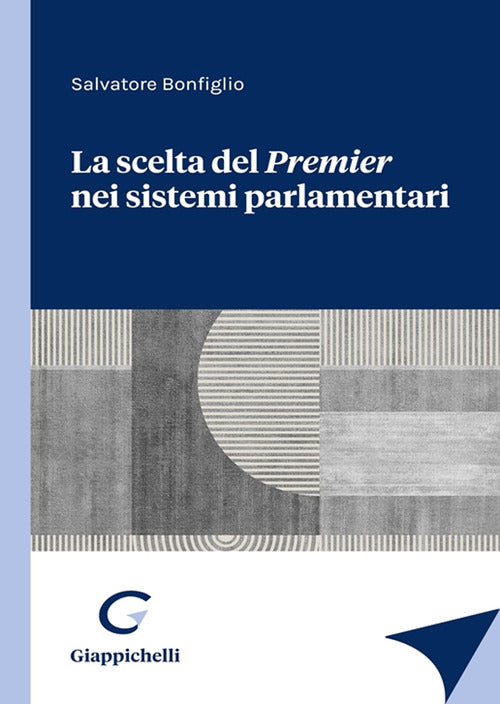 Cover of scelta del Premier nei sistemi parlamentari