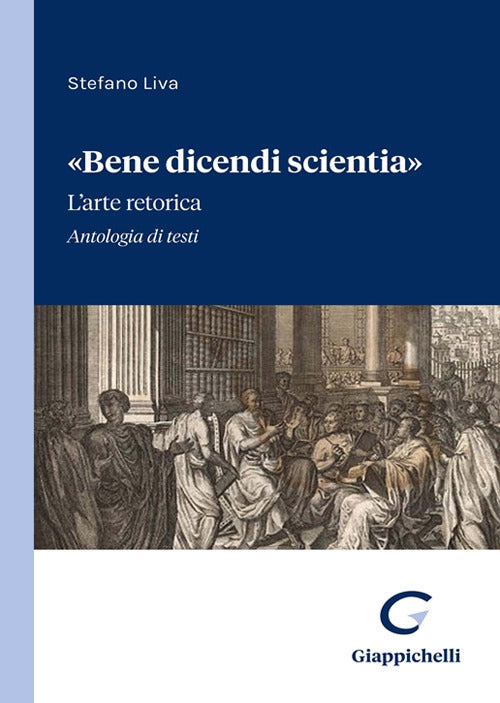 Cover of «Bene dicendi scientia». L'arte retorica. Antologia di testi