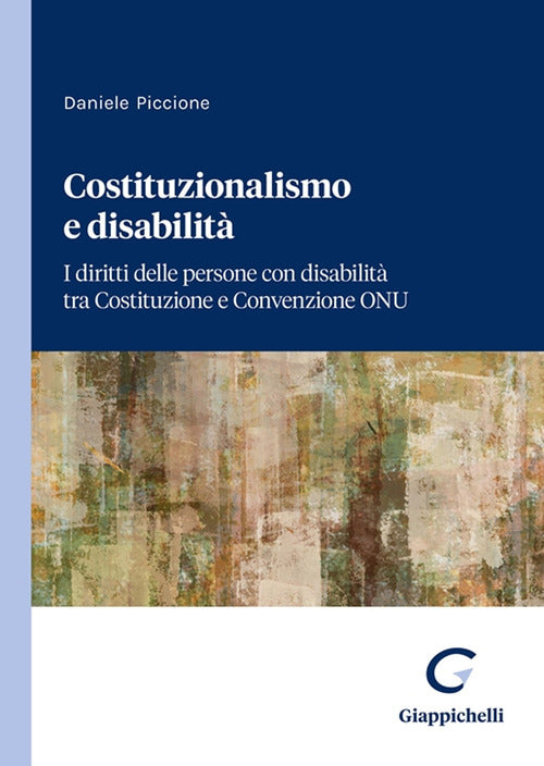 Cover of Costituzionalismo e disabilità. I diritti delle persone con disabilità tra Costituzione e Convenzione ONU