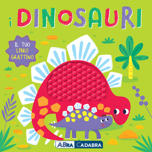 Cover of dinosauri. Il tuo libro grattino