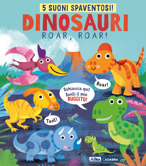 Cover of Dinosauri, roar, roar!