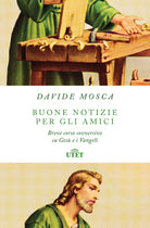 Cover of Buone notizie per gli amici. Breve corso sovversivo su Gesù e i Vangeli