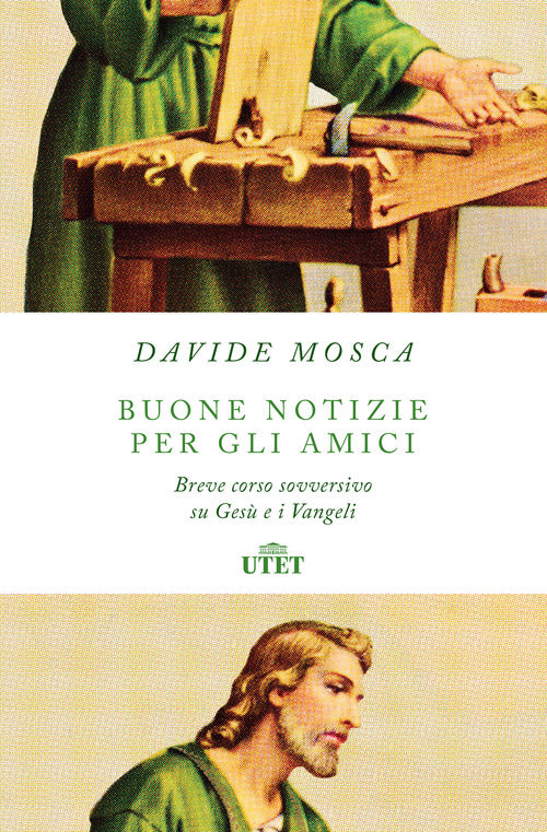 Cover of Buone notizie per gli amici. Breve corso sovversivo su Gesù e i Vangeli