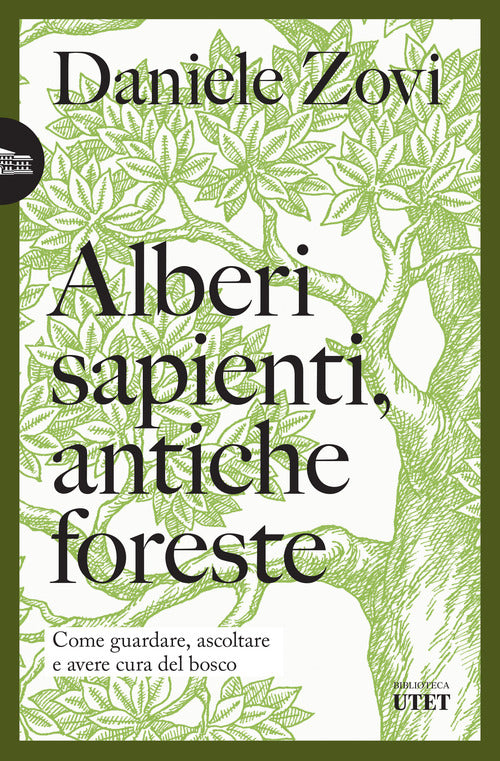 Cover of Alberi sapienti, antiche foreste. Come guardare, ascoltare e avere cura del bosco