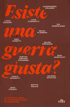 Cover of Esiste una guerra giusta? 13 punti di vista su interventismo e pacifismo