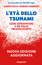 Cover of età dello tsunami. Come sopravvivere a un figlio pre-adolescente
