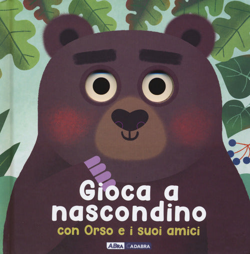 Cover of Gioca a nascondino con orso e i suoi amici. Dietro ai buchi