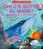 Cover of Chi c'è sotto al mare? Balene, squali e altri pesciolini. Le mie prime domandine