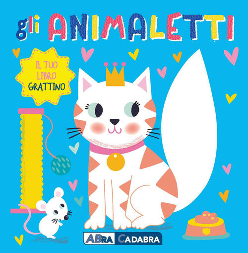 Cover of animaletti. Il tuo libro grattino
