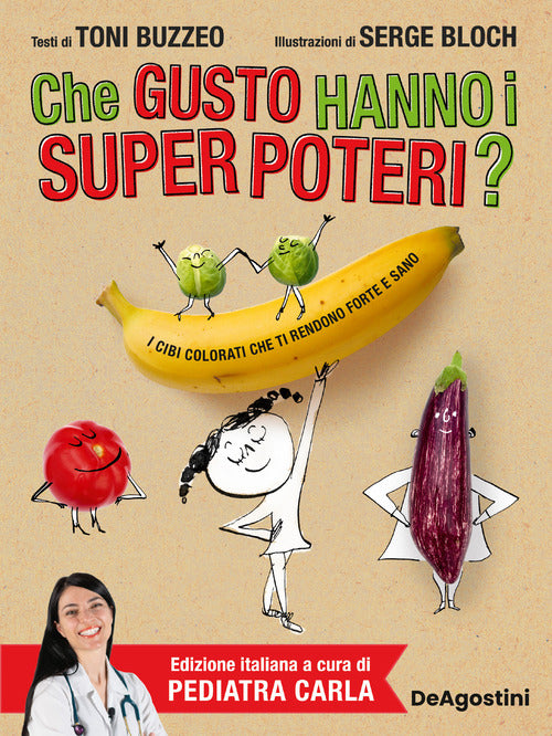 Cover of Che gusto hanno i super poteri? I cibi colorati che ti rendono forte e sano